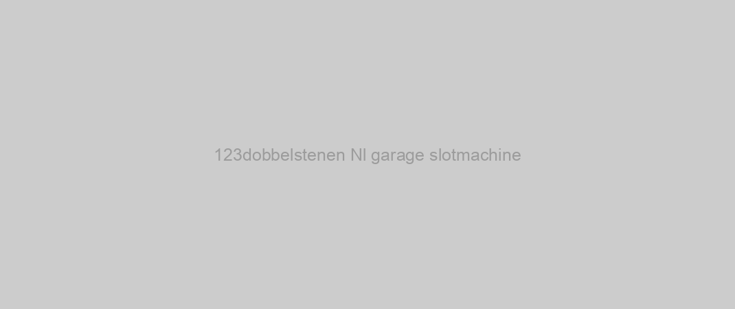 123dobbelstenen Nl garage slotmachine